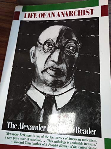 Beispielbild fr Life of an Anarchist : The Alexander Berkman Reader zum Verkauf von Better World Books