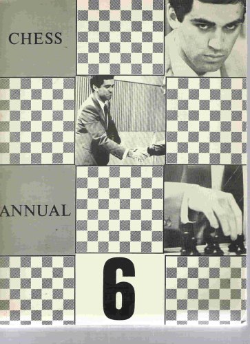 Beispielbild fr Chess Annual VI January 1984 / June 1984 (A Comilation of News, Games, and Annotations from Issues Sixty-four through Seventy-five of the PLAYERS CHESS NEWS, 6) zum Verkauf von Books From California