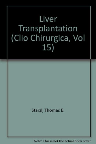 Imagen de archivo de Liver Transplantation: Clio Chirurgica Series, Vol. 15 a la venta por David Kaye Books & Memorabilia