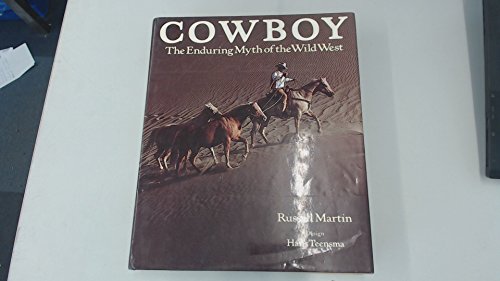 COWBOY: THE ENDURING MYTH OF THE WILD WEST. Design and Art Direction by Hans Teensma. INSCRIBED b...