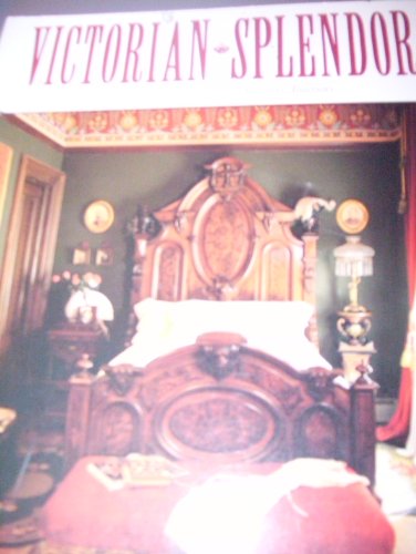 Stock image for Victorian Splendor : Re-creating America's Nineteenth-Century Interiors for sale by Better World Books