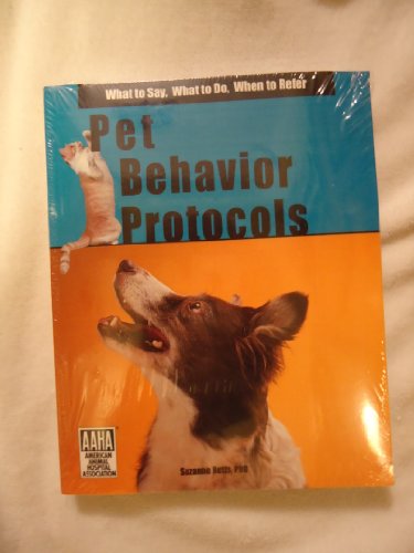 Imagen de archivo de Pet Behavior Protocols: What to Say, What to Do, When to Refer a la venta por HPB-Red