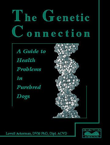 Imagen de archivo de The Genetic Connection: A Guide to Health Problems in Purebred Dogs a la venta por HPB-Red