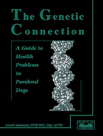 Stock image for The Genetic Connection : A Guide to Health Problems in Purebred Dogs for sale by Better World Books