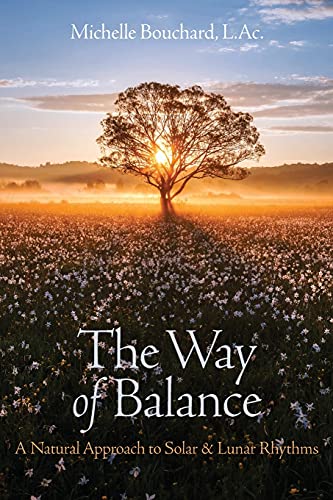 9780941461023: The Way of Balance: A Natural Approach to Solar and Lunar Rhythms