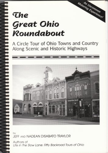 Imagen de archivo de The Great Ohio Roundabout: A Circle Tour of Ohio Towns & Country a la venta por HPB Inc.