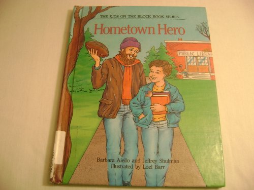 Hometown Hero: Featuring Scott Whittaker (Kids on the Block Book Series) (9780941477048) by Aiello, Barbara; Shulman, Jeffrey