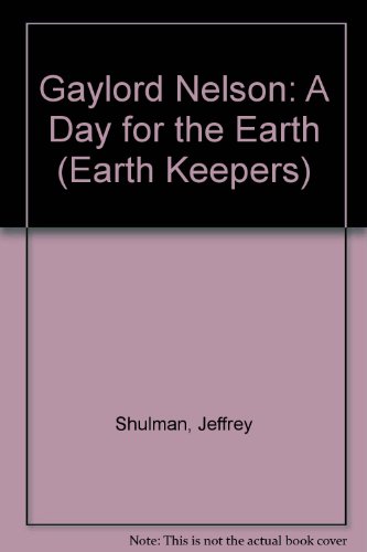 Immagine dell'editore per Gaylord Nelson: A Day for the Earth venduto da The Yard Sale Store