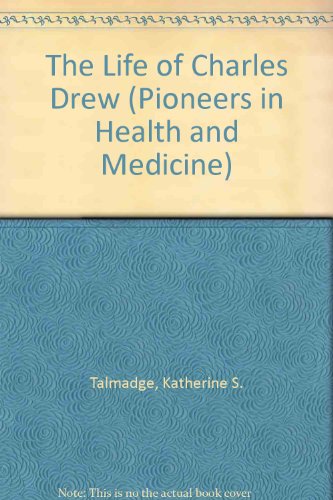9780941477659: The Life of Charles Drew (Pioneers in Health and Medicine)