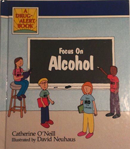 Imagen de archivo de Focus on Alcohol: A Drug Alert Book (Drug Alert Series) a la venta por RiLaoghaire