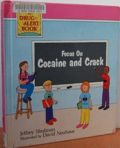 Imagen de archivo de Focus on Cocaine and Crack: A Drug-Alert Book a la venta por ThriftBooks-Atlanta