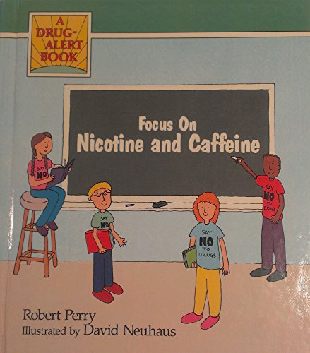 Imagen de archivo de Focus on nicotine and caffeine (A drug-alert book) a la venta por SecondSale