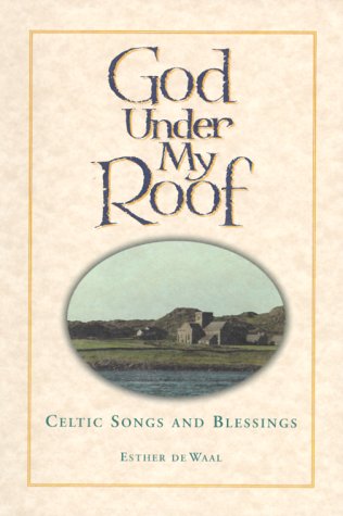 Imagen de archivo de God Under My Roof: Celtic Songs and Blessings a la venta por Wonder Book