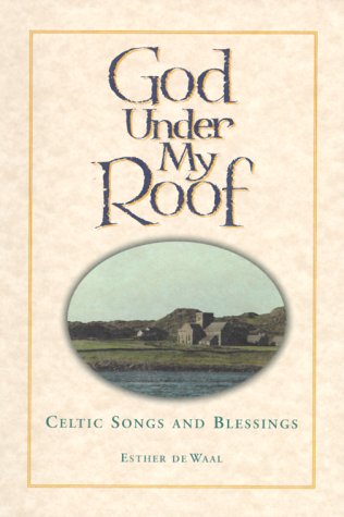 Stock image for God Under My Roof: Celtic Songs and Blessings for sale by Books of the Smoky Mountains