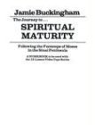 The Journey to.... Spiritual Maturity. Following the Footsteps of Moses in the Sinai Peninsula (9780941478588) by Jamie Buckingham