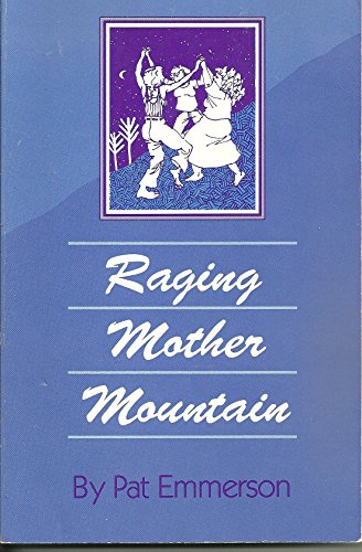 9780941483353: Raging Mother Mountain