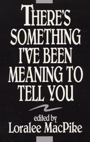 9780941483445: There's Something I'Ve Been Meaning to Tell You