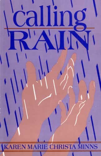 Calling Rain (9780941483872) by Minns, Karen Marie Christa