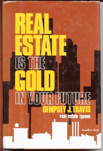 Imagen de archivo de Real Estate is the Gold in Your Future a la venta por ThriftBooks-Dallas