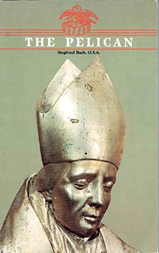 The Pelican: A Life of Saint Thomas at Villanova (English and German Edition) (9780941491075) by Back, Siegfried; O'Connell, Matthew J.; Rotelle, John E.