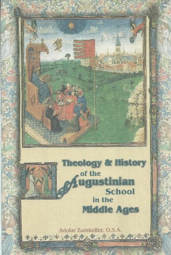 Imagen de archivo de Theology and History of the Augustian School in the Middle Ages a la venta por Manchester By The Book