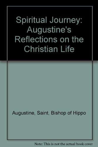 Imagen de archivo de Spiritual Journey: Augustine's Reflections on the Christian Life a la venta por Project HOME Books