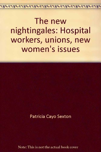 Beispielbild fr The new nightingales: Hospital workers, unions, new women's issues zum Verkauf von Wonder Book