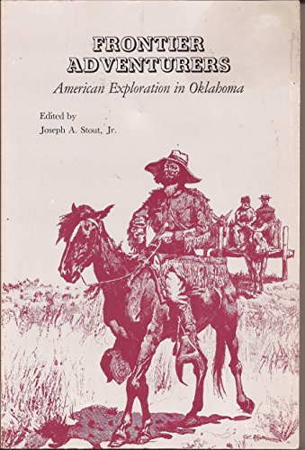 Stock image for Frontier Adventures: American Exploration in Oklahoma for sale by Bartlesville Public Library