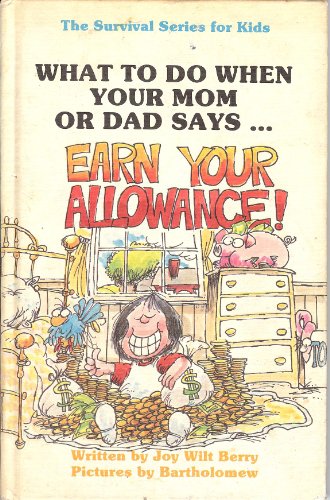 Imagen de archivo de Earn Your Allowance! (Survival Series for Kids What to Do When Your Mom Or Dad Says) a la venta por Wonder Book