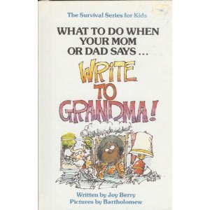 Imagen de archivo de What to do when your mom or dad says-- "Write to grandma!" (The Survival series for kids) a la venta por Wonder Book