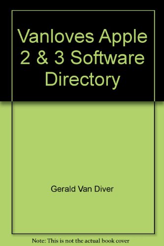 Vanloves Apple 2 & 3 Software Directory (9780941520003) by Gerald Van Diver