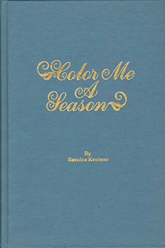 9780941522007: Color Me a Season: A Complete Guide to Finding Your Best Colors and How to Use Them