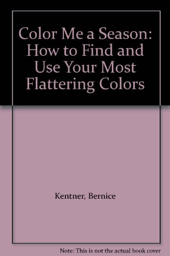 9780941522069: Color Me a Season: How to Find and Use Your Most Flattering Colors