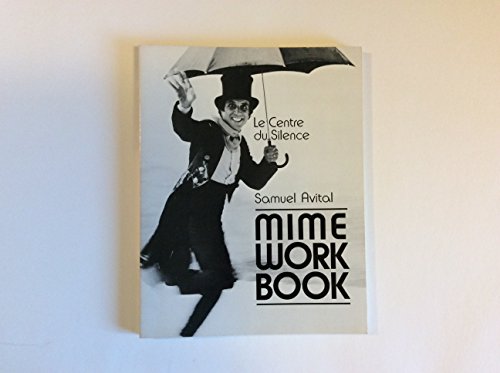 Imagen de archivo de Mime Workbook: La Centre Du Silence a la venta por Lowry's Books