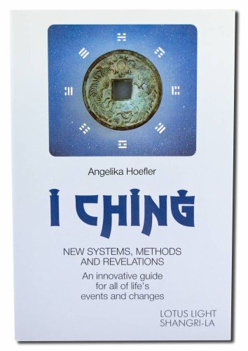 I CHING: New Systems, Methods & Revelations