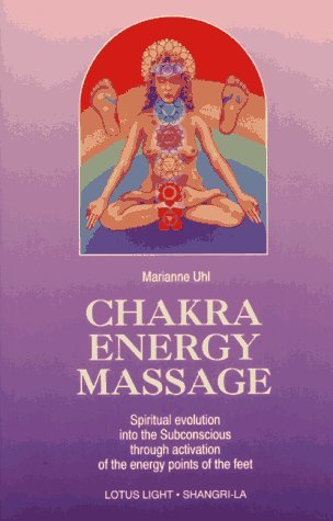 9780941524834: Chakra Energy Massage: Spiritual Evolution into the Subconscious Through Activation of the Energy Points of the Feet