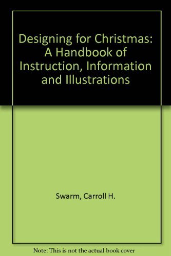 Stock image for Designing for Christmas : A Handbook of Instruction, Information and Illustrations for sale by Better World Books