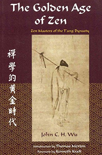 Imagen de archivo de The Golden Age of Zen: Zen Masters of the T'ang Dynasty (Spiritual Masters) a la venta por Ergodebooks