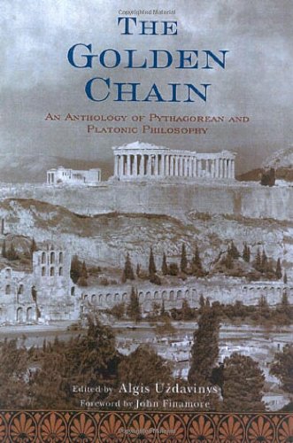 Stock image for The Golden Chain: An Anthology Of Pythagorean And Platonic Philosophy for sale by Revaluation Books