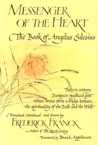 Beispielbild fr Messenger of the Heart : The Book of Angelus Silesius, with observations by the ancient Zen Masters zum Verkauf von Better World Books