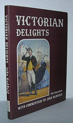 Victorian Delights: Reflections of Taste in the Nineteenth Century - John Hadfield