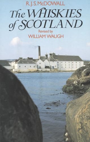 The Whiskies of Scotland {FOURTH REVISED EDITION}