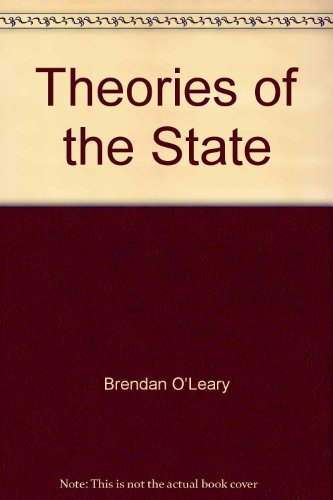 Theories of the state: The politics of liberal democracy (9780941533126) by Dunleavy, Patrick