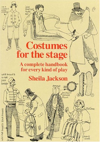 Stock image for Costumes for the Stage: A Complete Handbook for Every Kind of Play for sale by Cronus Books