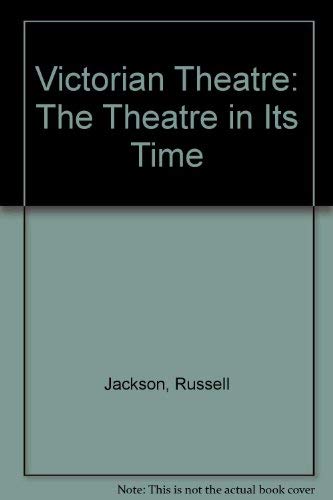 9780941533690: Victorian Theatre: The Theatre in Its Time