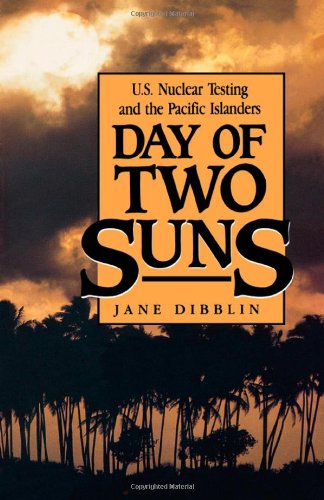 Imagen de archivo de Day of Two Suns : U. S. Nuclear Testing and the Pacific Islanders a la venta por Better World Books