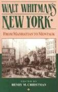 Beispielbild fr Walt Whitman's New York : From Manhattan to Montauk zum Verkauf von Better World Books