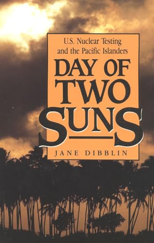 Imagen de archivo de Day of Two Suns: U.S. Nuclear Testing and the Pacific Islanders a la venta por Wonder Book