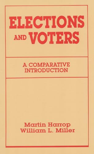 Imagen de archivo de Elections and Voters: A Comparative Introduction a la venta por Revaluation Books