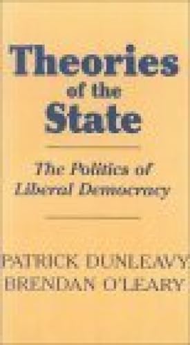 Imagen de archivo de Theories of the State: The Politics of Liberal Democracy a la venta por ThriftBooks-Atlanta